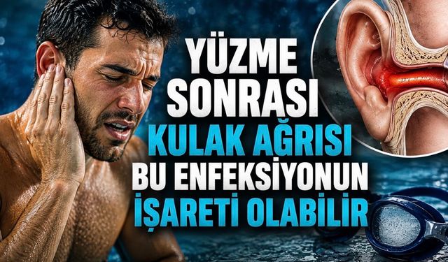 Yüzme Sonrası Kulak Ağrısını Hafife Almayın: Bu Belirti Dikkat Çekiyor