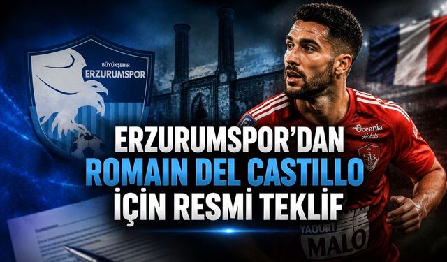 Erzurumspor’dan Fransa’ya transfer çıkarması: Romain Del Castillo için resmi teklif