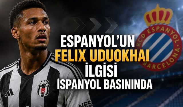 Espanyol’un Felix Uduokhai ilgisi İspanyol basınında