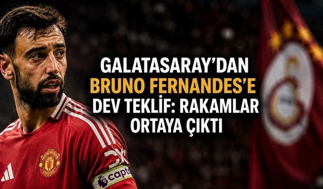 Galatasaray’dan Bruno Fernandes’e Dev Teklif: Rakamlar Ortaya Çıktı