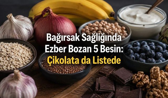 Bağırsak Sağlığında Ezber Bozan 5 Besin: Çikolata da Listede
