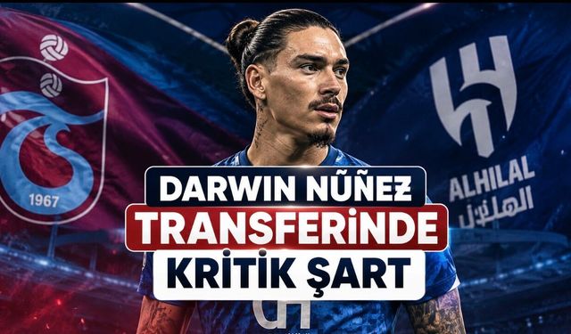 Darwin Núñez transferinde kritik şart: Al-Hilal geri adım atmıyor