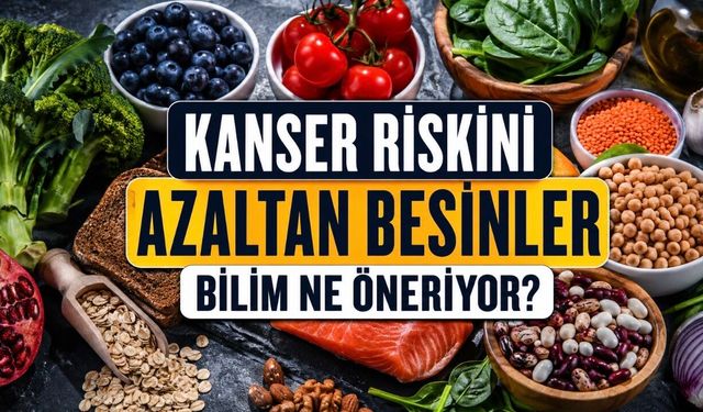 Kanser Riskini Azaltan Beslenme Nasıl Olmalı? Tabağınıza Bunları Ekleyin