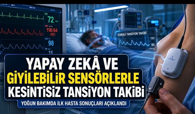 Yoğun Bakımda Yeni Dönem: Tansiyonu İğnesiz ve Kesintisiz İzlediler