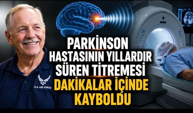 Parkinson Tedavisinde Ultrason Dönemi: Titreme Dakikalar İçinde Kontrol Altına Alındı