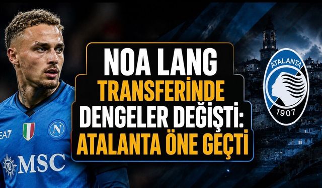 Galatasaray’ın Noa Lang Planında Yeni Gelişme: Atalanta Öne Geçti