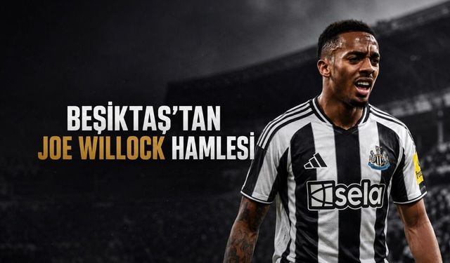 Beşiktaş’tan Joe Willock Hamlesi: Newcastle’a Teklif Yapıldı