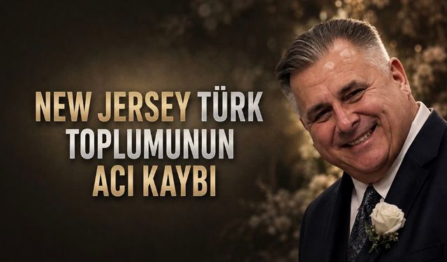New Jersey Türk Toplumunun Acı Kaybı: Hadi Yalçın Endaz Hayatını Kaybetti