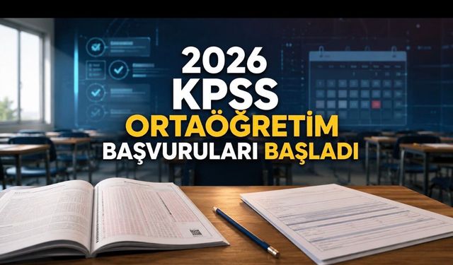 2026 KPSS Ortaöğretim Başvuruları Başladı: Tarihler Açıklandı