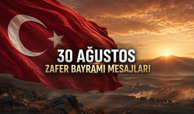 30 Ağustos Zafer Bayramı Mesajları 2026: En Güzel Sözler