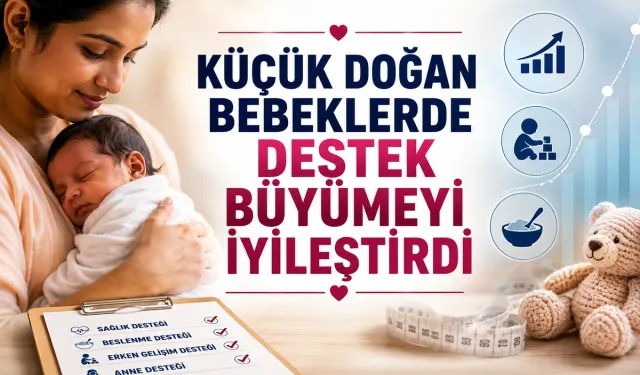 Küçük Doğan Bebeklerde Çok Yönlü Destek Büyümeyi İyileştirdi