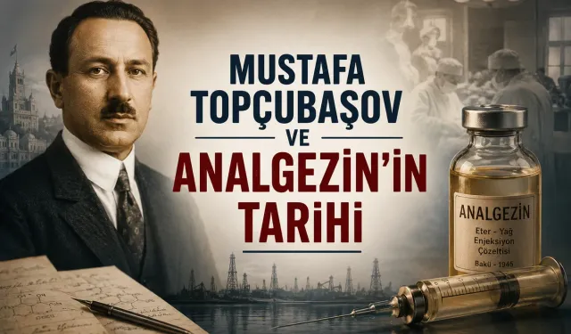 1937’de Bakü’de Geliştirilen Sıra Dışı Anestezi Yöntemi: Analgezin