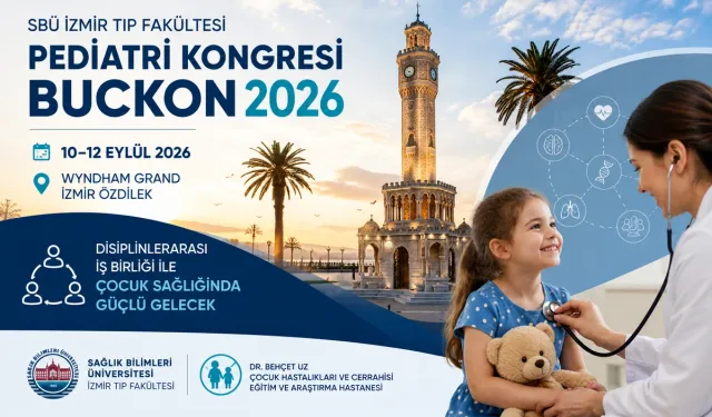 BUCKON 2026 Çocuk Sağlığının Geleceğini İzmir’de Tartışacak