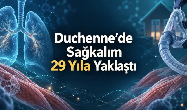 Duchenne’de Ev Tipi Ventilasyon Kullanılan Kohortlarda Sağkalım 29 Yıla Yaklaştı