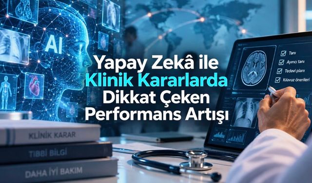 Yapay Zekâ Hekimlerin Klinik Performansını Artırabilir mi? 249 Hekimle Randomize Çalışma