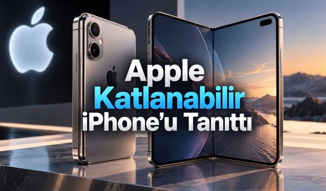 Apple’dan iPhone’da tarihi değişim: İlk katlanabilir model tanıtıldı