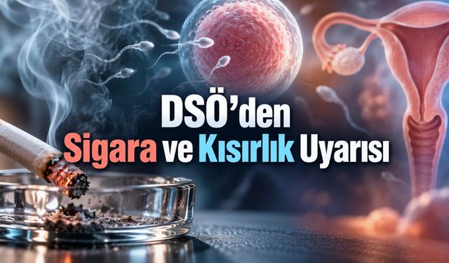 DSÖ Açıkladı: Sigara İçen Kadınlarda Kısırlık Riski Yüzde 40 Daha Yüksek