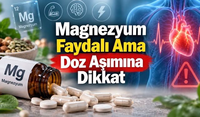 Fazla Magnezyum Almak Zararlı mı? Takviyelerde Güvenli Sınır ve Belirtiler