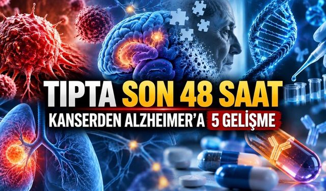 Tıpta Son İki Gün: Kanserden Alzheimer’a Beş Önemli Gelişme