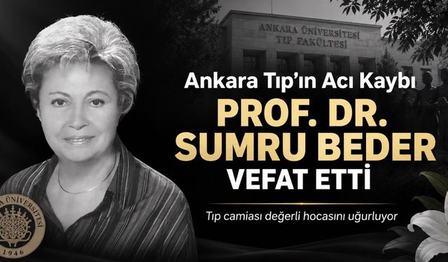 Ankara Tıp’ın Acı Kaybı: Prof. Dr. Sumru Beder Vefat Etti