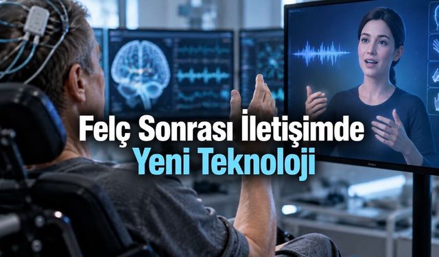 Beyin-Bilgisayar Arayüzü Felçli Hastalarda Konuşma ve Jestleri Birlikte Çözümledi