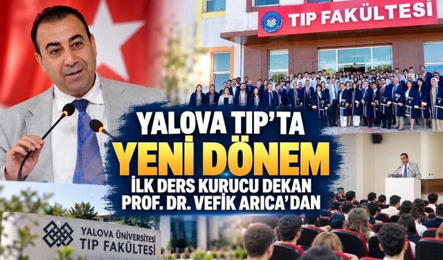 Yalova Tıp’ta Yeni Dönem: İlk Dersi Kurucu Dekan Prof. Dr. Vefik Arıca Verdi