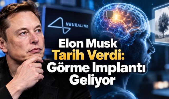 Elon Musk Tarih Verdi: Neuralink’in Görme İmplantı İnsan Deneylerine Hazırlanıyor