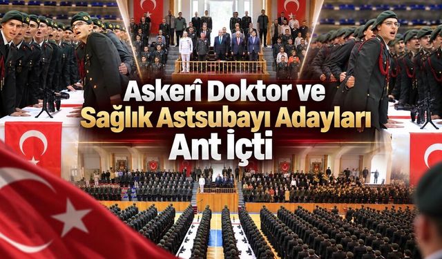 MSB Nam ve Hesabına Sağlık Bilimleri Üniversitesinde Eğitim Gören Askerî Öğrenciler Ant İçti