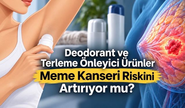 Deodorant ve Terleme Önleyici Ürünler Meme Kanseri Riskini Artırır mı?