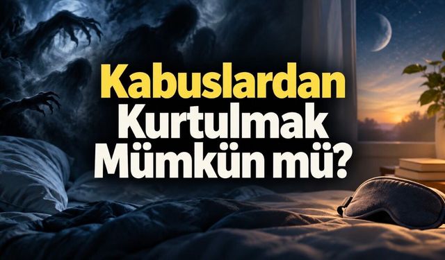 Kabuslardan Kurtulmak Mümkün mü? Tekrarlayan Kötü Rüyalar İçin Bilim Ne Diyor?