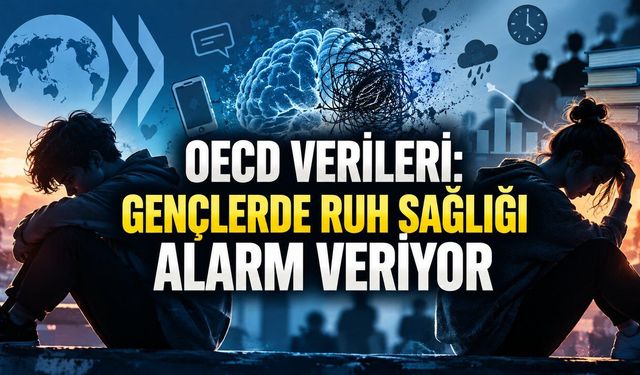 Gençlerde Ruh Sağlığı Neden Kötüleşiyor? OECD Verilerinin Ortaya Koyduğu Büyüyen Sorun