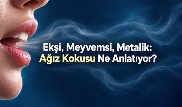 Ağız Kokusu Hep Aynı Değil: Ekşi, Meyvemsi ve Metalik Koku Ne Anlatıyor?