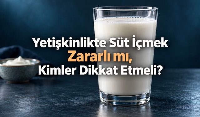 Yetişkinlikte süt içmek zararlı mı? Yanıt herkeste aynı değil