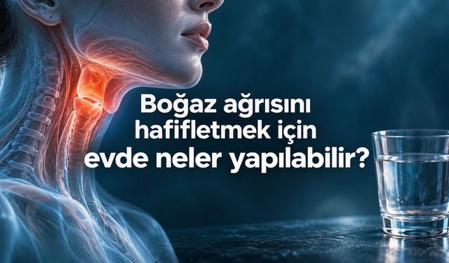 Boğaz ağrısına ne iyi gelir, hangi belirtilerde doktora gidilmeli?