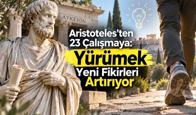Aristoteles Yürürken mi Düşünüyordu? Bilim Yürümenin Yaratıcılığı Artırdığını Gösteriyor
