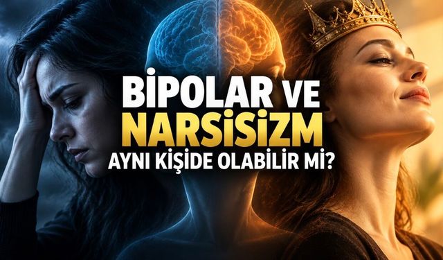 Hem Bipolar Hem Narsist Olmak Mümkün mü? Araştırmalar Dikkat Çekiyor
