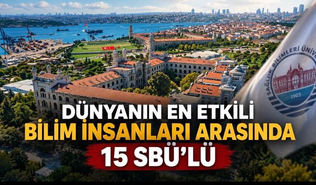 Sağlık Bilimleri Üniversitesinden 15 Araştırmacı Dünyanın En Etkili Bilim İnsanları Listesinde
