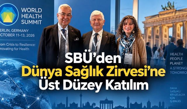 Sağlık Bilimleri Üniversitesi, Dünya Sağlık Zirvesi 2026’da: Küresel Sağlığın Geleceği Berlin’de Şekilleniyor