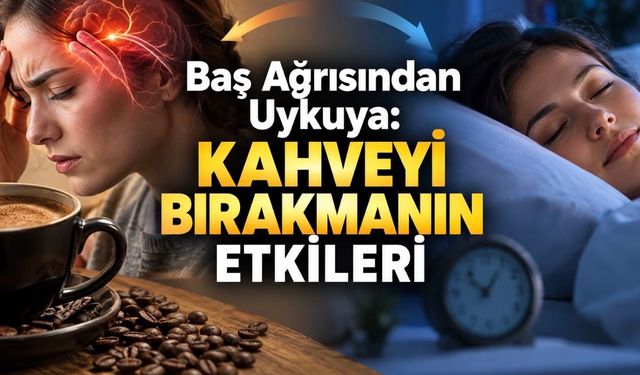 Kahve içmeyi Bırakınca Ne Olur? Kafein Yoksunluğu Belirtileri ve Süresi