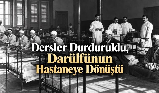 Balkan Savaşı’nda Darülfünun Nasıl 600 Yataklı Hastaneye Dönüştü?