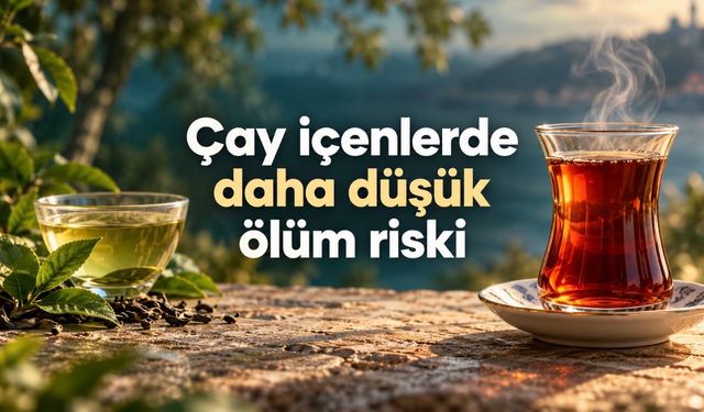 Çay içenlerde daha düşük ölüm riski: Yaşlanma araştırmaları ne söylüyor?