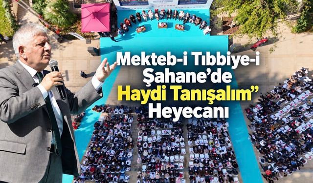 Mekteb-i Tıbbiye-i Şahane’de “Haydi Tanışalım” Heyecanı