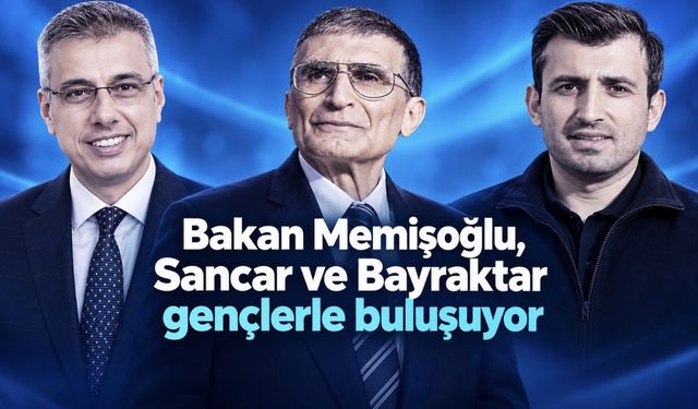 Bakan Memişoğlu, Aziz Sancar ve Selçuk Bayraktar gençlerle buluşacak