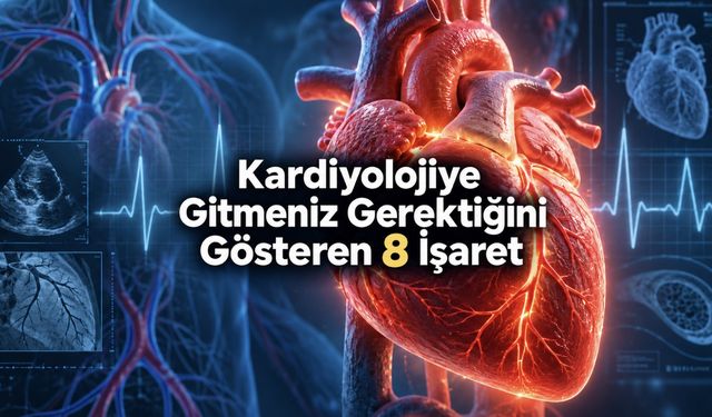 Kardiyolojiye Ne Zaman Gidilmeli? Dikkat Edilecek 8 Belirti ve Risk Durumu