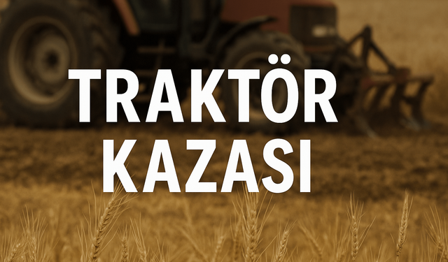 Ereğli’de Buğday Ekimi Sırasında Traktör Kazası: Çiğdem Yeşil Hayatını Kaybetti
