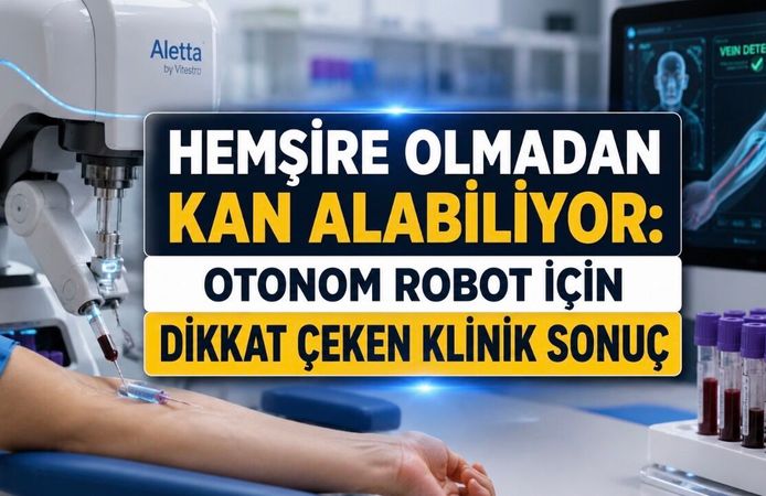 Damarı Buluyor, İğneyi Yerleştiriyor: Kan Alan Robot İlk Denemede Yüzde 94,5 Başarı Sağladı