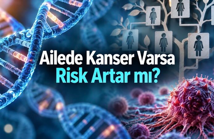 Ailede Bir Kişide Kanser Olması Yüksek Risk Anlamına Gelir mi?