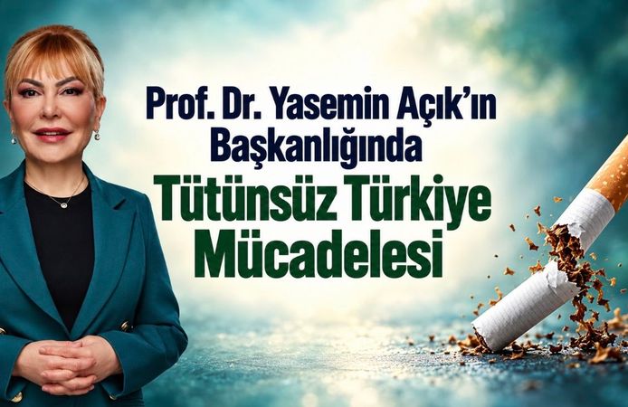 Tütünsüz Bir Türkiye İçin Yılların Emeği: Prof. Dr. Yasemin Açık’ın Başkanlığında Örnek Mücadele