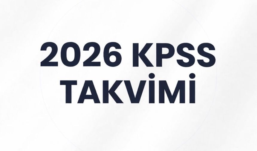 2026 KPSS Takvimi Açıklandı: Lisans, Ön Lisans, Ortaöğretim ve EKPSS Tarihleri Netleşti
