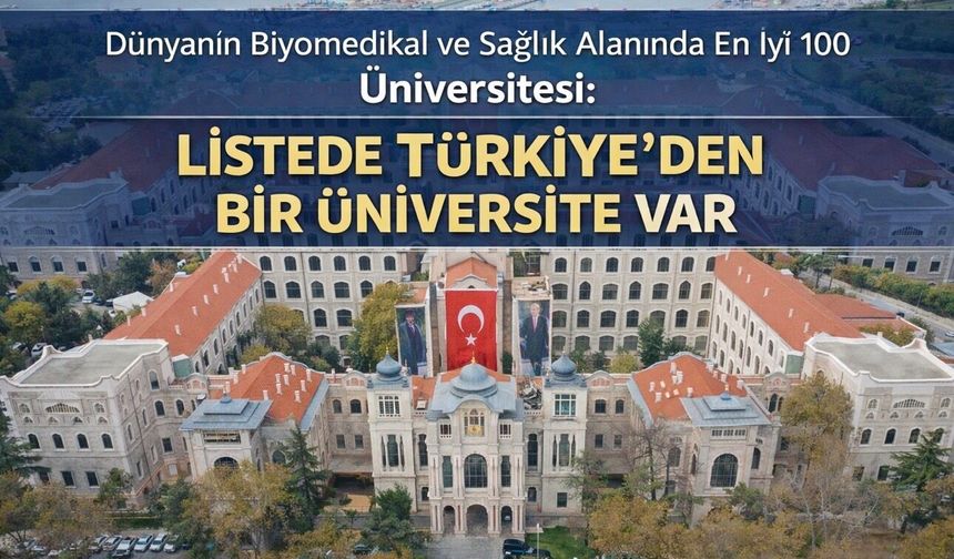 Dünyanın Biyomedikal Ve Sağlık Alanında En İyi 100 Üniversitesi: Listede Türkiye’den Bir Üniversite Var